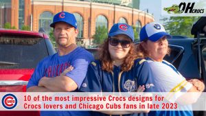 10 of the most impressive Crocs designs for Crocs lovers and Chicago Cubs fans in late 2023