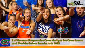 5 of the most impressive Crocs designs for Crocs lovers and Florida Gators fans in late 2023